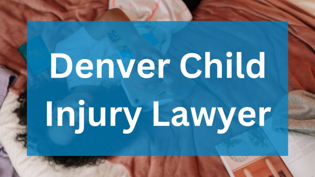 Denver Child Injury Lawyer
