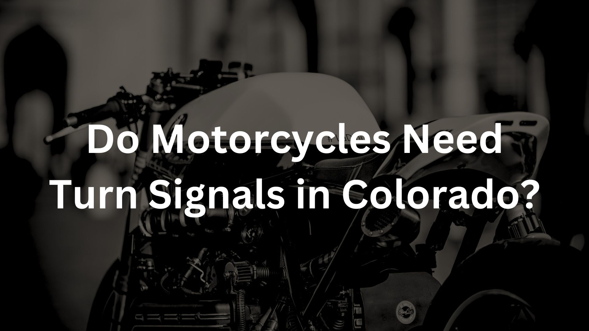 Do motorcycles need turn signals in Colorado? Front Range Injury